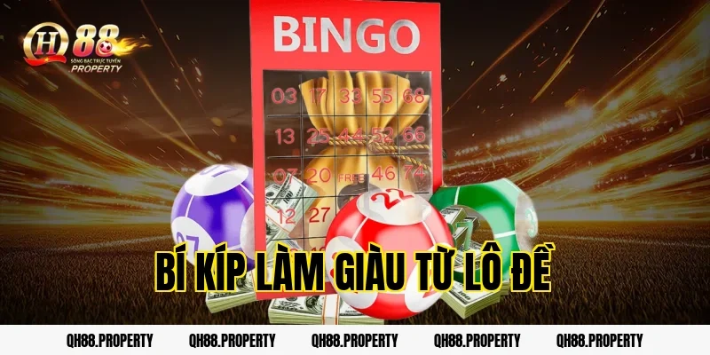 Bí kíp làm giàu từ lô đề cực dễ dành cho các cược thủ nhà cái