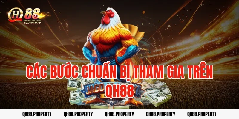 Các bước chuẩn bị tham gia trên QH88