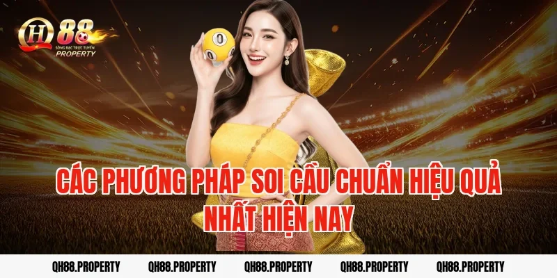 Các phương pháp soi cầu chuẩn hiệu quả nhất hiện nay