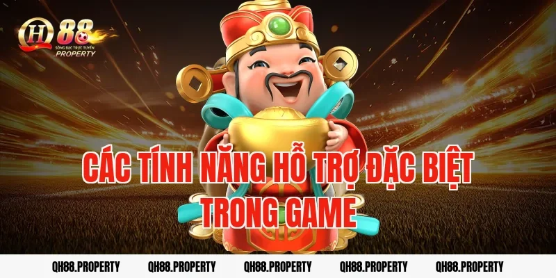 Các tính năng hỗ trợ đặc biệt trong game