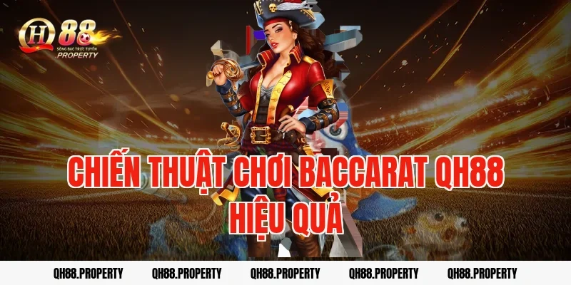 Chiến thuật chơi baccarat qh88 hiệu quả