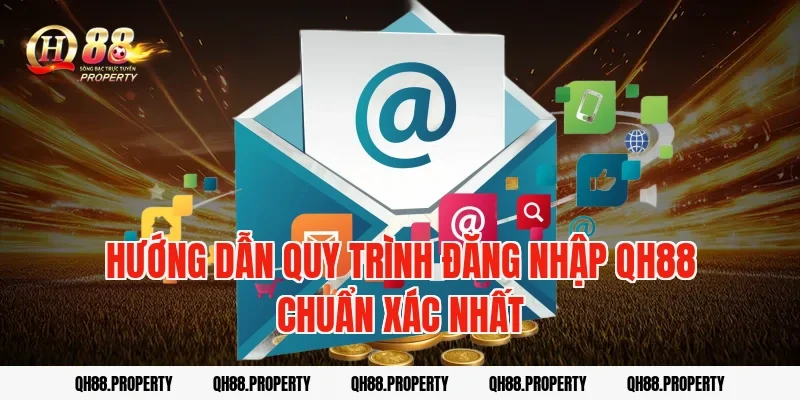 Hướng dẫn quy trình Đăng Nhập QH88 chuẩn xác nhất