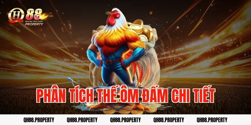 Phân tích thế ôm đấm chi tiết