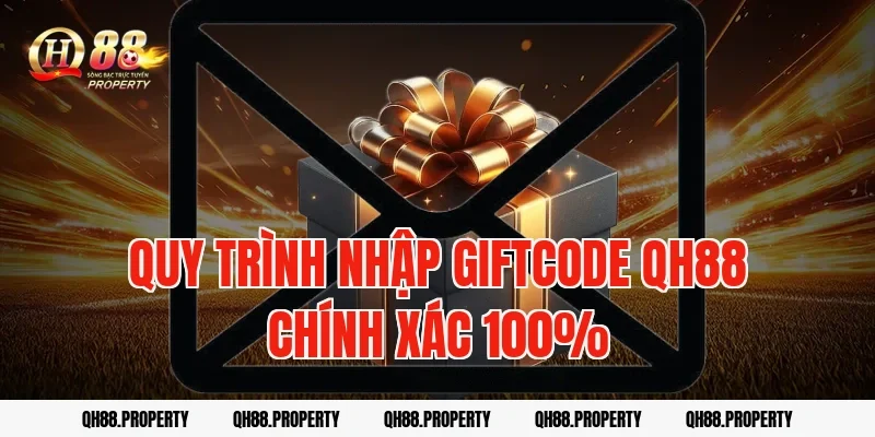 Quy trình nhập Giftcode Qh88 chính xác 100%