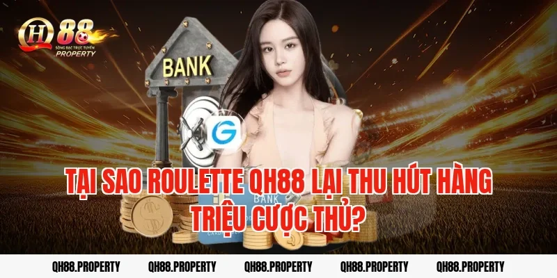 Tại sao Roulette QH88 lại thu hút hàng triệu cược thủ?