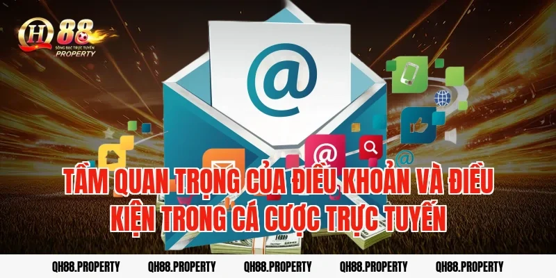Tầm quan trọng của điều khoản và điều kiện trong cá cược trực tuyến