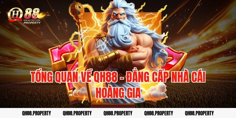 Tổng quan về QH88 - Đẳng cấp nhà cái hoàng gia